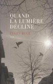 Quand la lumière décline - Roman