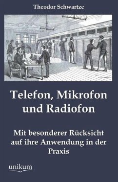 Telefon, Mikrofon und Radiofon - Schwartze, Theodor