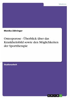 Osteoporose - Überblick über das Krankheitsbild sowie den Möglichkeiten der Sporttherapie