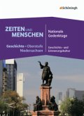 Nationale Gedenktage - Geschichts- und Erinnerungskultur, Zentralabitur 2013 und 2014 / Zeiten und Menschen - Geschichte Oberstufe in Niedersachsen Bd.4