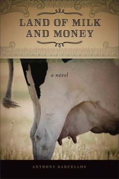 Land of Milk and Money: A Novel Volume 1 - Barcellos, Anthony