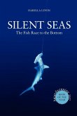 Silent Seas - The Fish Race to the Bottom