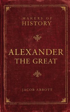 Alexander the Great - Abbott, Jacob