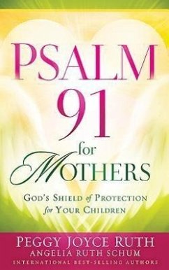 Psalm 91 for Mothers - Ruth, Peggy Joyce