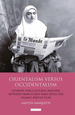 Cover Orientalism Versus Occidentalism Literary and Cultural Imaging Between France and Iran Since the Islamic Revolution