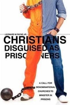 Christians Disguised as Prisoners - Payne, Leonard M.