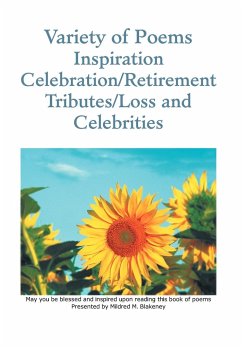 Variety of Poems Inspiration Celebration/Retirement Tributes/Loss and Celebrities - Blakeney, Mildred M.