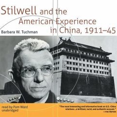 Stilwell and the American Experience in China, 1911-45 - Tuchman, Barbara W.