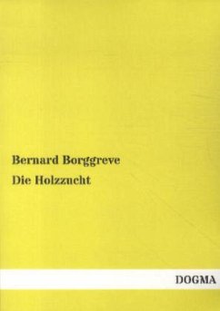 Die Holzzucht - Borggreve, Bernard