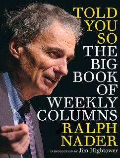 Told You So: The Big Book of Weekly Columns - Nader, Ralph