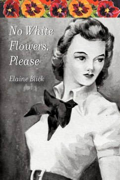 No White Flowers, Please - Blick, Elaine