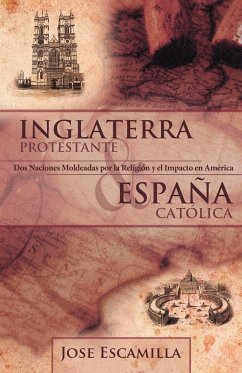 Inglaterra Protestante y Espana Catolica - Escamilla, Jose