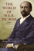 The World of W.E.B. Du Bois: A Quotation Sourcebook