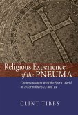 Religious Experience of the Pneuma: Communication with the Spirit World in 1 Corinthians 12 and 14