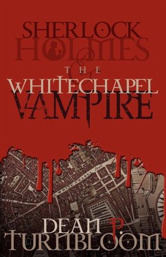 Sherlock Holmes and the Whitechapel Vampire - Turnbloom, Dean P.