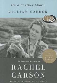 On a Farther Shore: The Life and Legacy of Rachel Carson - Souder, William