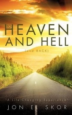 To Heaven and Hell (and Back) - Skor, Jon E.