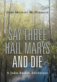 Say Three Hail Marys and Die - Mcdermott, John Michael