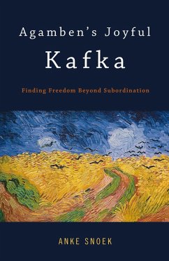Agamben's Joyful Kafka - Snoek, Anke