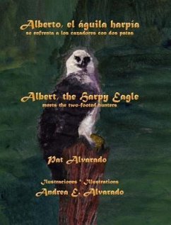 Alberto el águila harpía se enfrenta a los cazadores con dos patas * Albert the Harpy Eagle meets the two-footed hunters - Alvarado, Pat