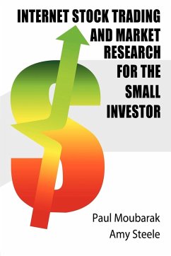 Internet Stock Trading and Market Research for the Small Investor - Moubarak, Paul M.; Steele, Amy E.