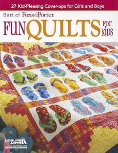 Best of Fons & Porter: Fun Quilts for Kids: 27 Kid-Pleasing Cover-Ups for Girls and Boys - Fons, Marianne; Porter, Liz