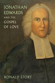 Jonathan Edwards and the Gospel of Love