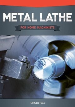 Metal Lathe for Home Machinists - Hall, Harold