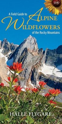 A Field Guide to Alpine Wildflowers of the Rocky Mountains - Flygare