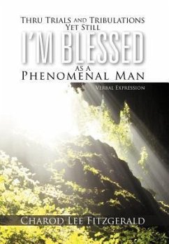 Thru Trials and Tribulations Yet Still I'm Blessed as a Phenomenal Man - Fitzgerald, Charod Lee