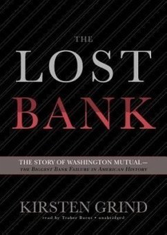 The Lost Bank: The Story of Washington Mutual--The Biggest Bank Failure in American History - Grind, Kirsten