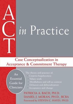 ACT in Practice - Bach, Patricia A; Moran, Daniel J