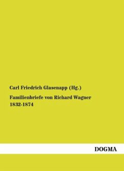 Familienbriefe von Richard Wagner 1832-1874