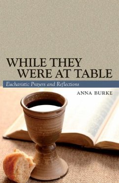 While They Were at Table: Eucharistic Prayers and Reflections - Burke, Anna