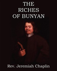 The Riches of Bunyan - Chaplin, Rev Jeremiah