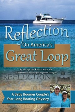 Reflection On America's Great Loop A Baby Boomer Couple's Year-Long Boating Odyssey - Hospodar, George; Hospodar, Patricia