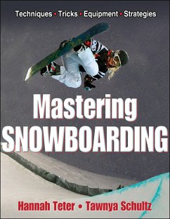 Mastering Snowboarding - Teter, Hannah; Schultz, Tawnya