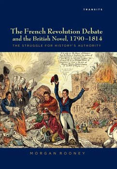 The French Revolution Debate and the British Novel, 1790-1814 - Rooney, Morgan