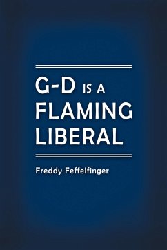 G-D is a Flaming Liberal - Feffelfinger, Freddy