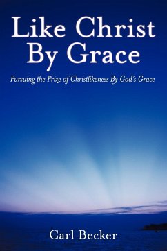 Like Christ by Grace - Becker, Carl