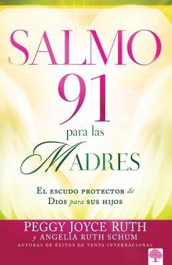 Salmo 91 Para Las Madres: El Escudo Protector de Dios Para Sus Hijos / Psalm 91 for Mothers - Ruth, Peggy Joyce