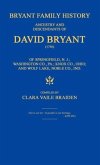 Bryant Family History; ancestry and descendants of David Bryant (1756) of Springfield, N.J.; Washington Co., PA.; Knox Co., Ohio; and Wolf Lake, Noble Co., Ind.