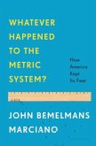 Whatever Happened to the Metric System?