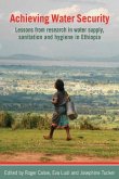 Achieving Water Security: Lessons from Research in Water Supply, Sanitation, and Hygiene in Ethiopia