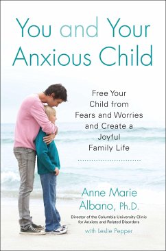 You and Your Anxious Child - Albano, Anne Marie; Pepper, Leslie