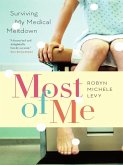 Most of Me: Surviving My Medical Meltdown