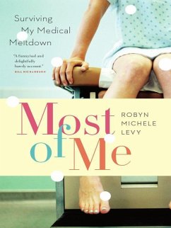 Most of Me: Surviving My Medical Meltdown - Levy, Robyn Michele