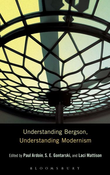 Understanding Bergson, Understanding Modernism Understanding Bergson, Understanding Modernism