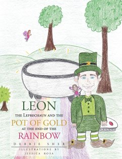 Leon the Leprechaun and the Pot of Gold at the End of the Rainbow