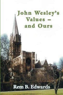 John Wesley's Values--And Ours - Edwards, Rem B.